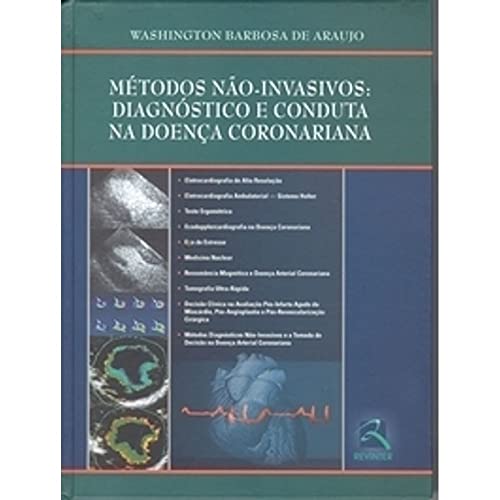 Ler Métodos não-Invasivos. Diagnóstico e Conduta na Doença Coronariana, do autor Washington Barbosa de Araujo